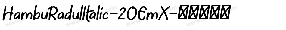 HambuRadulItalic-2OEmX字体转换