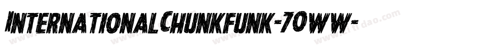 InternationalChunkfunk-7Oww字体转换 InternationalChunkfunk-7Oww字体转换