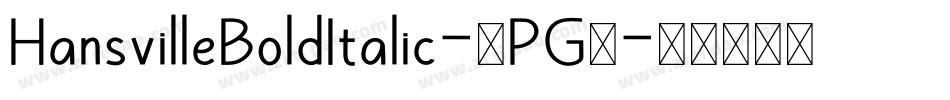 HansvilleBoldItalic-4PG6字体转换