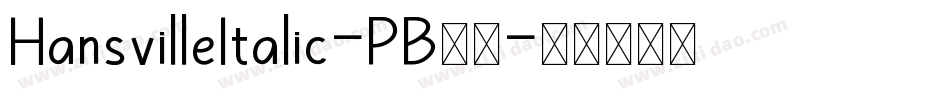 HansvilleItalic-PB22字体转换