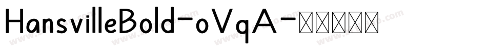 HansvilleBold-oVqA字体转换