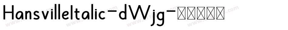 HansvilleItalic-dWjg字体转换