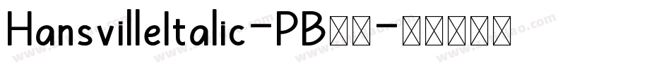 HansvilleItalic-PB22字体转换