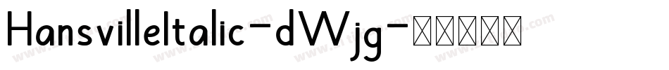 HansvilleItalic-dWjg字体转换