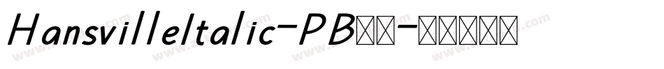 HansvilleItalic-PB22字体转换