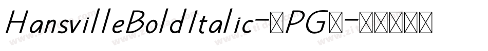 HansvilleBoldItalic-4PG6字体转换