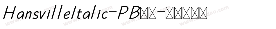 HansvilleItalic-PB22字体转换