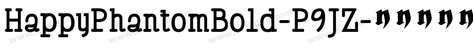 HappyPhantomBold-P9JZ字体转换