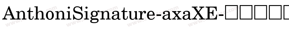 AnthoniSignature-axaXE字体转换