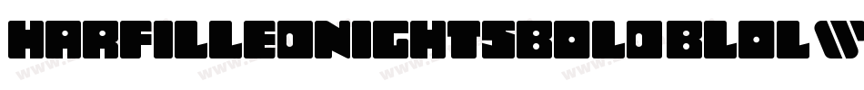 HarFilledNightsBold-Blol字体转换