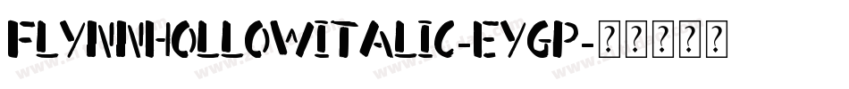 FlynnHollowItalic-eYgp字体转换