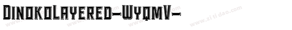 DinokoLayered-WyqmV字体转换