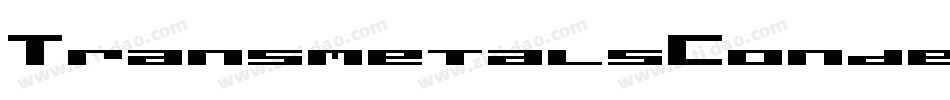 TransmetalsCondensed-62wY字体转换 TransmetalsCondensed-62wY字体转换