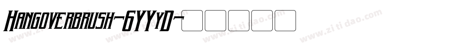 Hangoverbrush-6YYyD字体转换