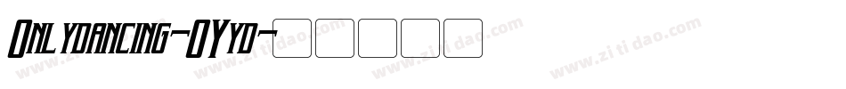 Onlydancing-OYyd字体转换