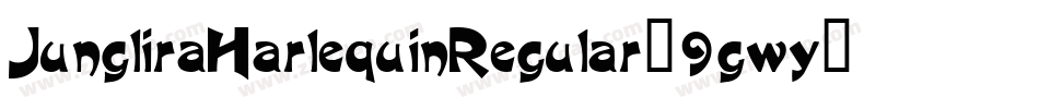 JungliraHarlequinRegular-9gwy字体转换