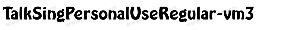 TalkSingPersonalUseRegular-vm3ZZ字体转换