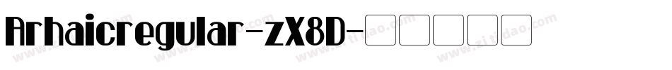 Arhaicregular-zX8D字体转换