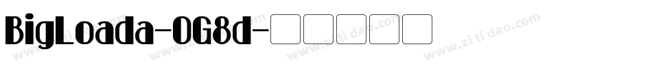 BigLoada-OG8d字体转换