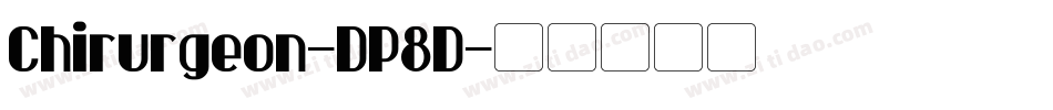 Chirurgeon-DP8D字体转换