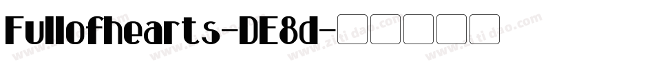 Fullofhearts-DE8d字体转换 Fullofhearts-DE8d字体转换