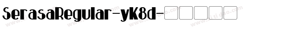 SerasaRegular-yK8d字体转换 SerasaRegular-yK8d字体转换