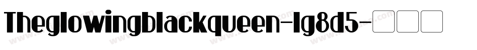 Theglowingblackqueen-lg8d5字体转换