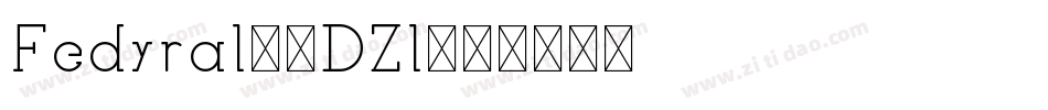 Fedyral-4DZl字体转换 Fedyral-4DZl字体转换