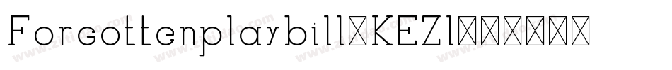 Forgottenplaybill-KEZl字体转换 Forgottenplaybill-KEZl字体转换
