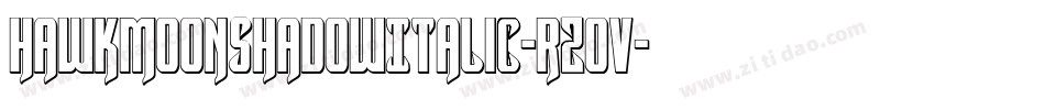 HawkmoonShadowItalic-RZOV字体转换 HawkmoonShadowItalic-RZOV字体转换