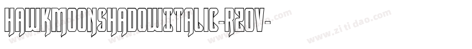 HawkmoonShadowItalic-RZOV字体转换 HawkmoonShadowItalic-RZOV字体转换