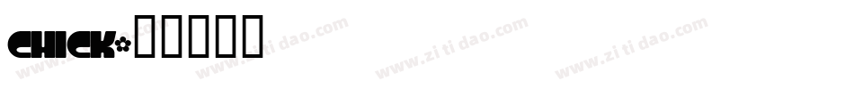 CHICK字体转换