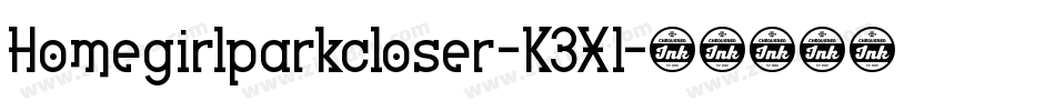 Homegirlparkcloser-K3Xl字体转换 Homegirlparkcloser-K3Xl字体转换