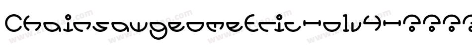 Chainsawgeometric-o1v4字体转换 Chainsawgeometric-o1v4字体转换