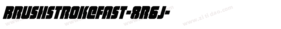 Brushstrokefast-8R6J字体转换 Brushstrokefast-8R6J字体转换