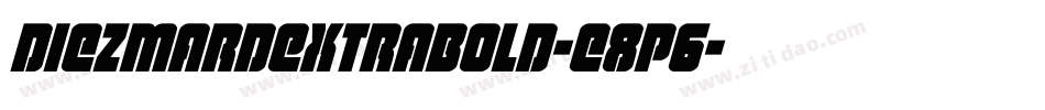 DiezmardExtrabold-e8P6字体转换 DiezmardExtrabold-e8P6字体转换