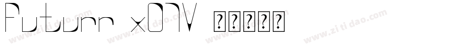 Futurr-xO7V字体转换