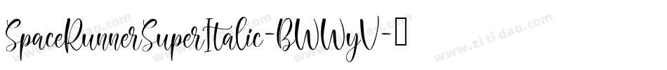 SpaceRunnerSuperItalic-BWWyV字体转换 SpaceRunnerSuperItalic-BWWyV字体转换