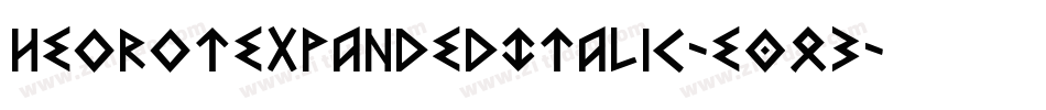HeorotExpandedItalic-e0q3字体转换 HeorotExpandedItalic-e0q3字体转换