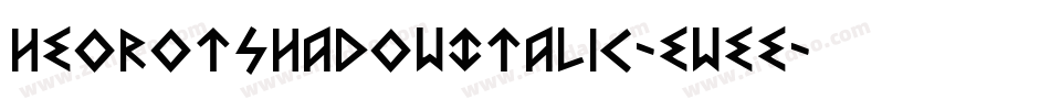 HeorotShadowItalic-EWEe字体转换