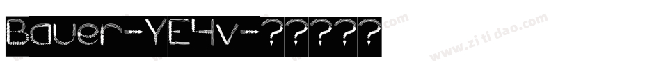 Bauer-YE4v字体转换 Bauer-YE4v字体转换