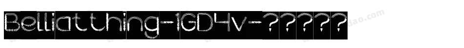 Belliatthing-1GD4v字体转换 Belliatthing-1GD4v字体转换