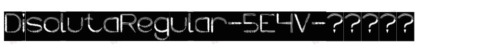 DisolutaRegular-5E4V字体转换