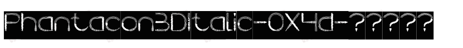 Phantacon3DItalic-0X4d字体转换