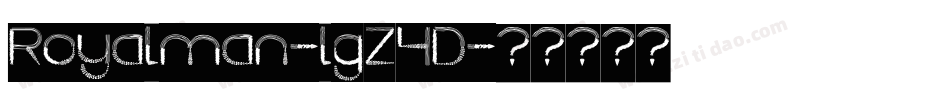 Royalman-lgZ4D字体转换 Royalman-lgZ4D字体转换