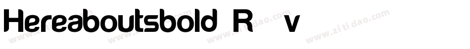 Hereaboutsbold-R31v字体转换