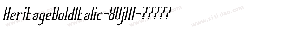 HeritageBoldItalic-8VjM字体转换 HeritageBoldItalic-8VjM字体转换
