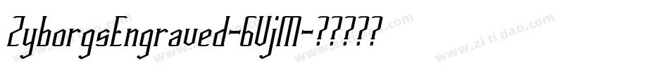 ZyborgsEngraved-6VjM字体转换