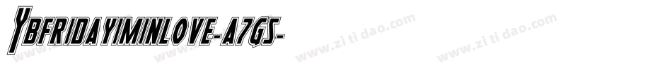 Ybfridayiminlove-a7g5字体转换