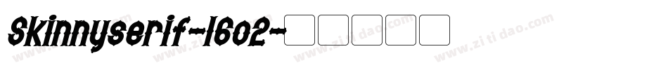Skinnyserif-16o2字体转换